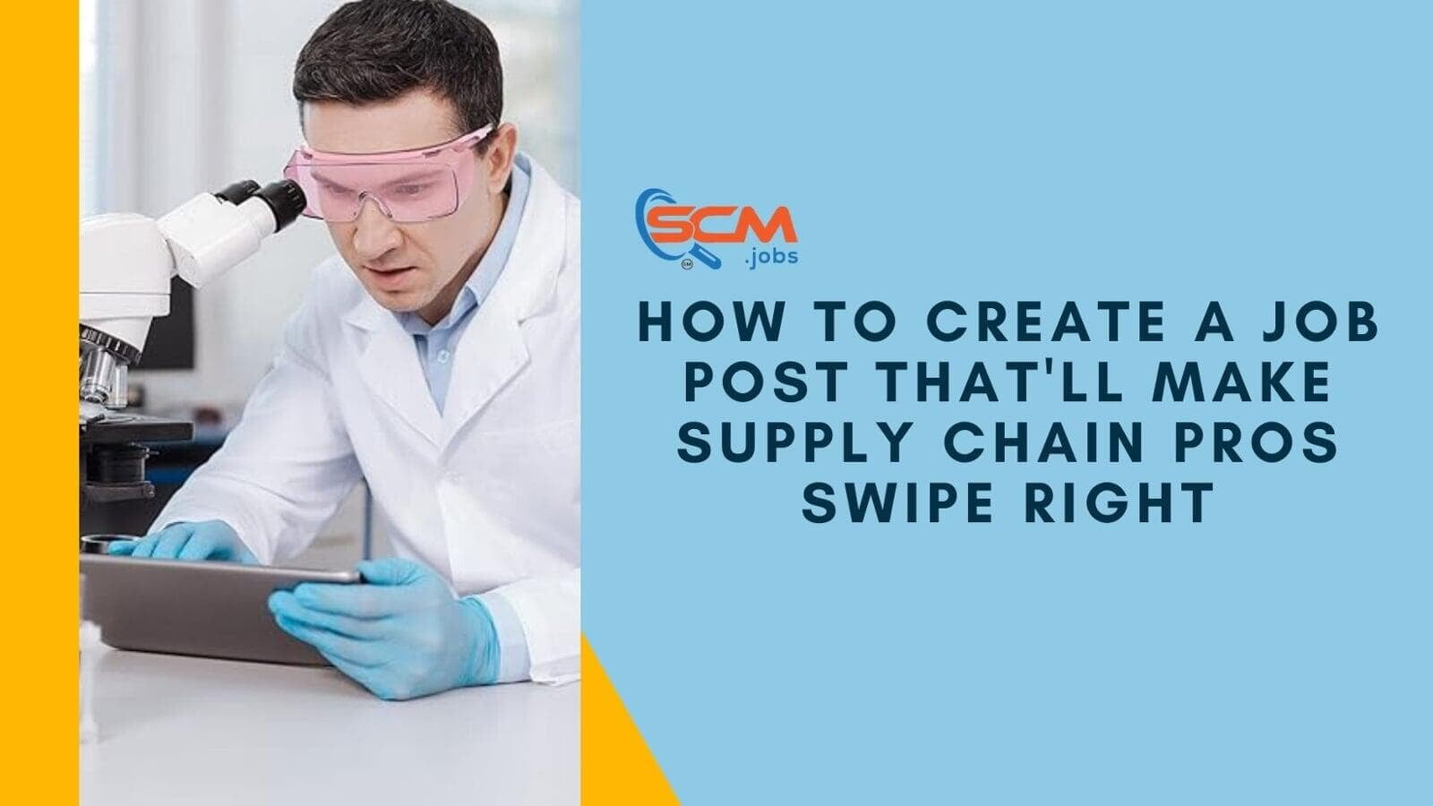 How to Create a Job Post That'll Make Supply Chain Pros Swipe Right